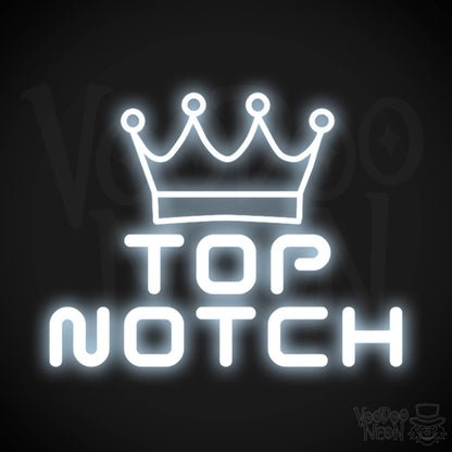 Top Notch Neon Sign - Neon Top Notch Sign - Wall Art - Color Cool White