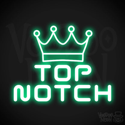 Top Notch Neon Sign - Neon Top Notch Sign - Wall Art - Color Green