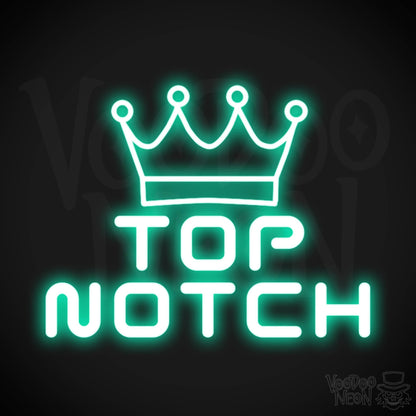 Top Notch Neon Sign - Neon Top Notch Sign - Wall Art - Color Light Green
