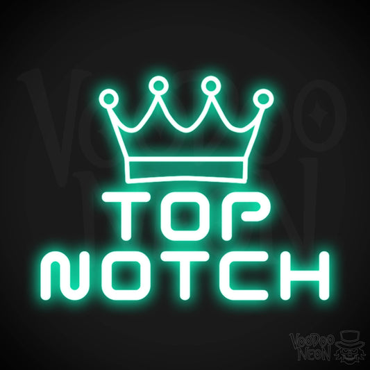 Top Notch Neon Sign - Neon Top Notch Sign - Wall Art - Color Light Green