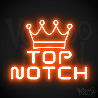 Top Notch Neon Sign - Neon Top Notch Sign - Wall Art - Color Orange