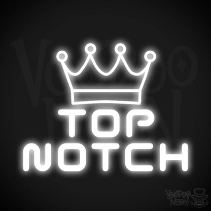 Top Notch Neon Sign - Neon Top Notch Sign - Wall Art - Color White