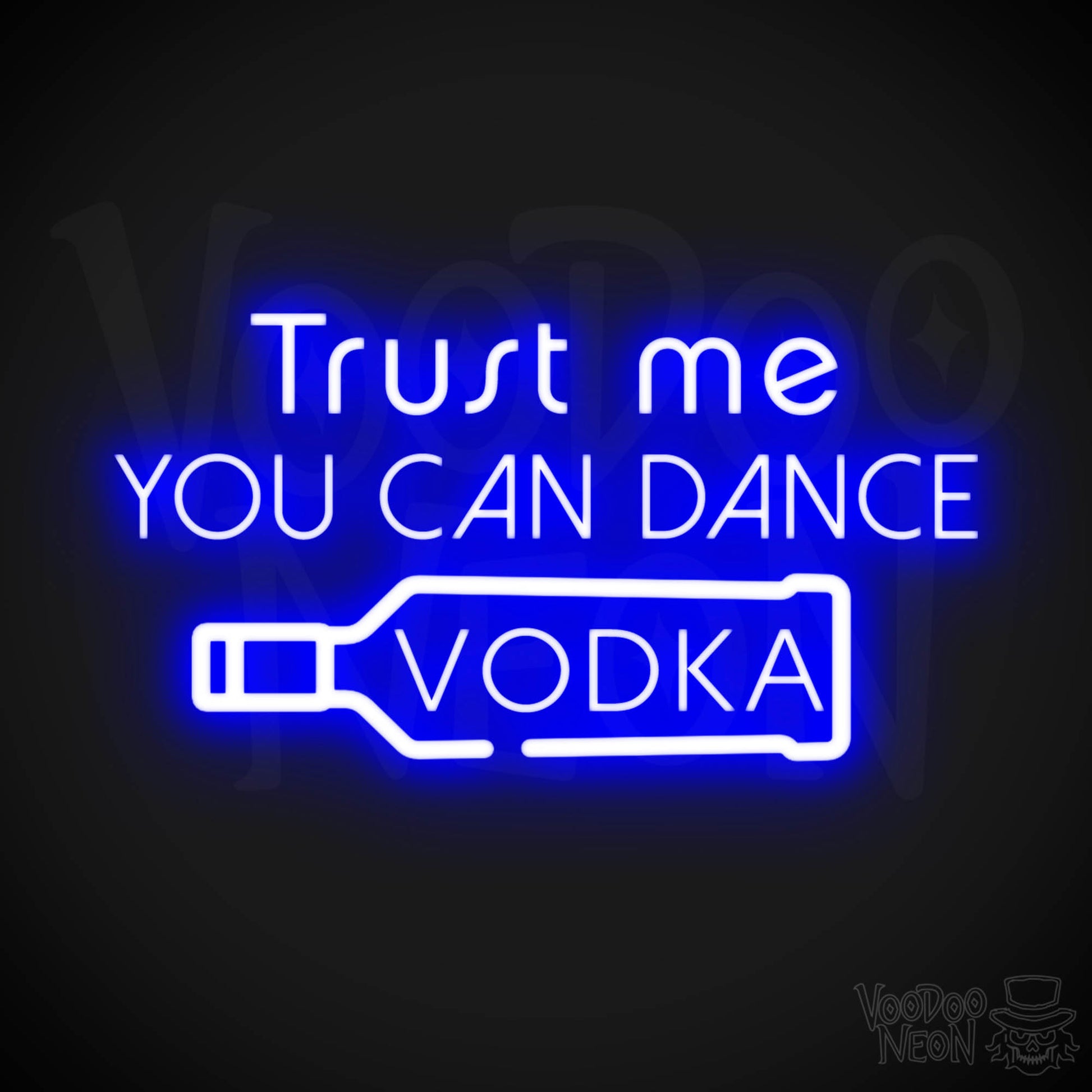 Trust Me You Can Dance Vodka Neon Sign - Vodka Bar Sign - LED Signs - Color Dark Blue
