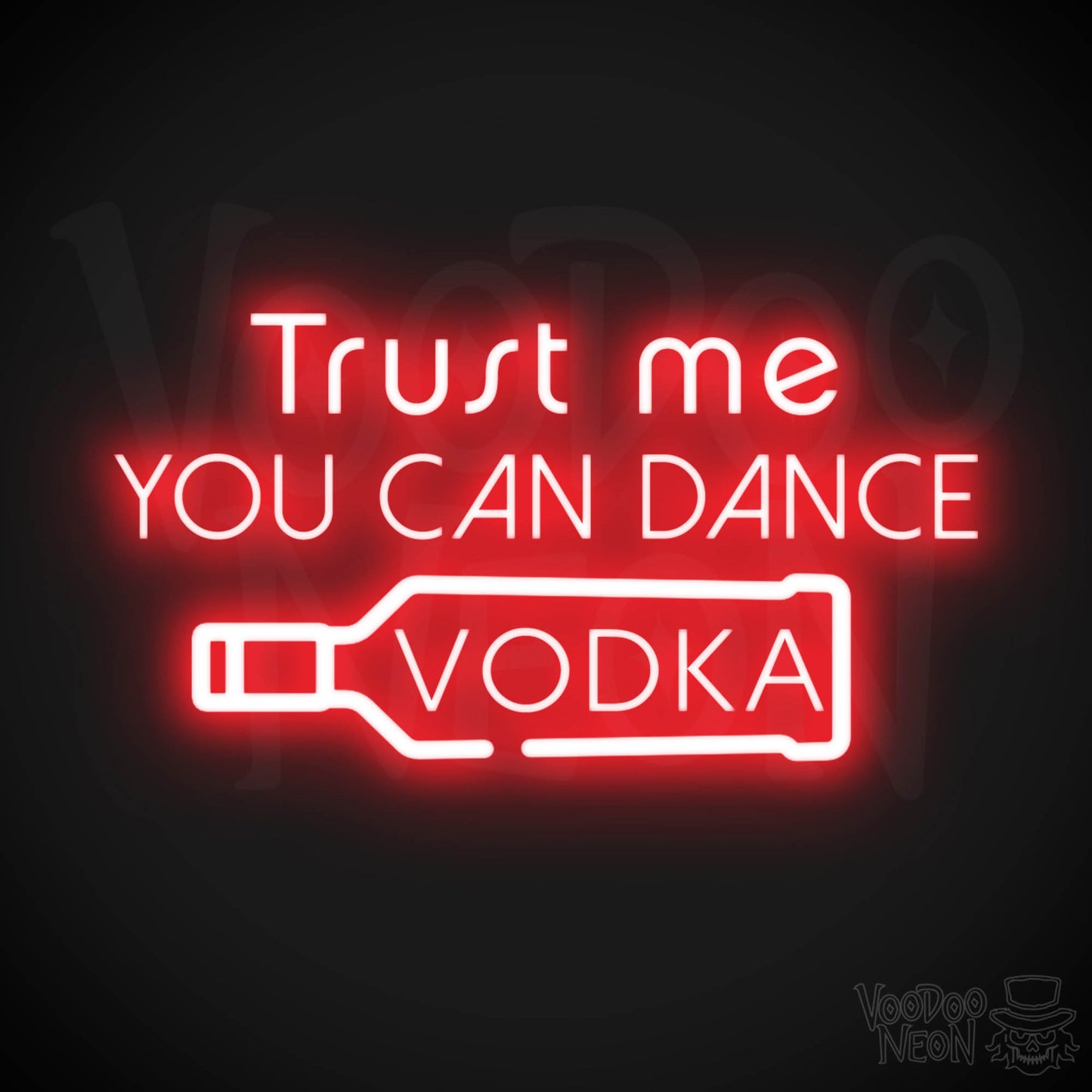 Trust Me You Can Dance Vodka Neon Sign - Vodka Bar Sign - LED Signs - Color Red