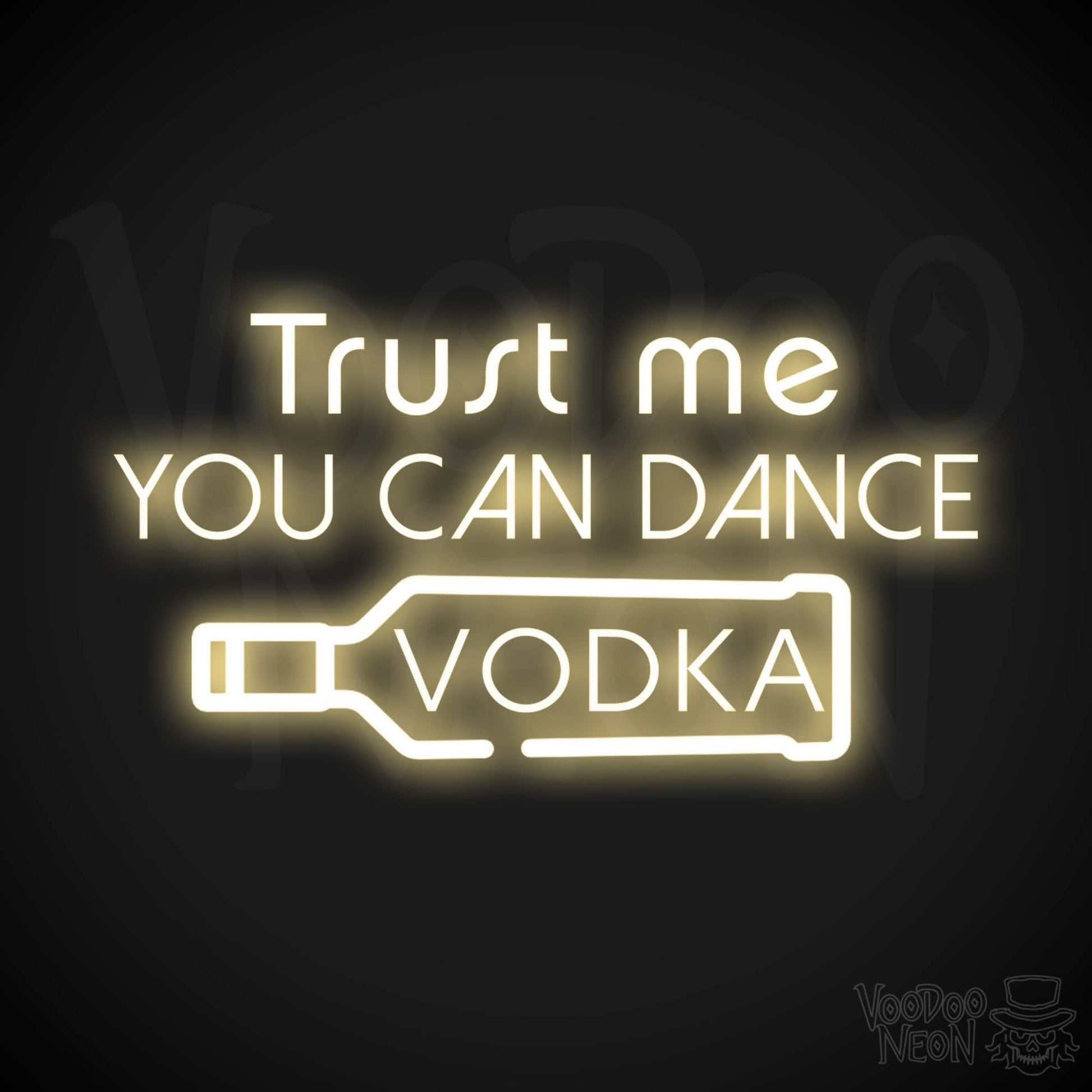 Trust Me You Can Dance Vodka Neon Sign - Vodka Bar Sign - LED Signs - Color Warm White
