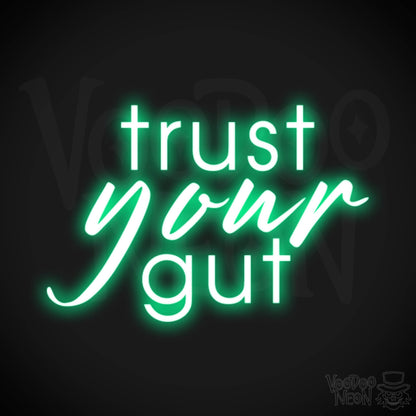 Trust Your Gut Neon Sign - Trust Your Gut Sign - Color Green