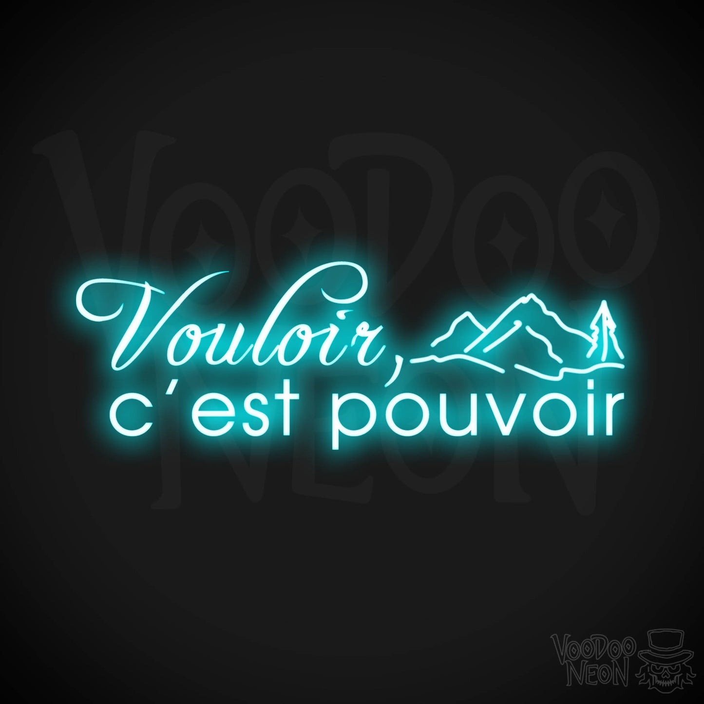 Vouloir, C’est Pouvoir Neon Sign - Vouloir, C’est Pouvoir Sign - Color Ice Blue