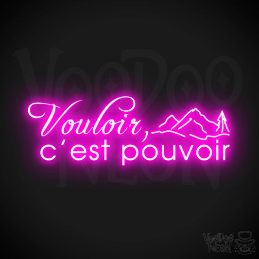 Vouloir, C’est Pouvoir Neon Sign - Vouloir, C’est Pouvoir Sign - Color Pink