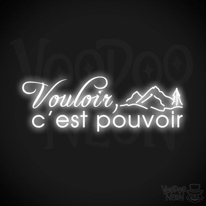 Vouloir, C’est Pouvoir Neon Sign - Vouloir, C’est Pouvoir Sign - Color White