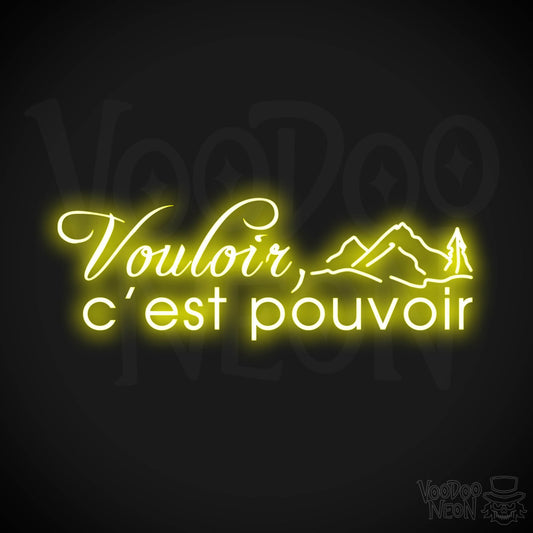 Vouloir, C’est Pouvoir Neon Sign - Vouloir, C’est Pouvoir Sign - Color Yellow