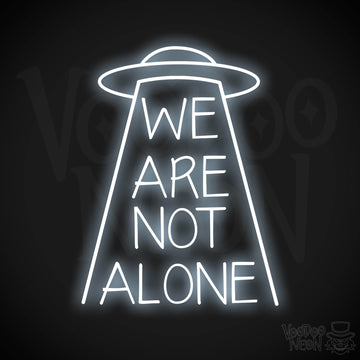 We Are Not Alone Neon Sign - Cool White