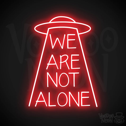 We Are Not Alone Neon Sign - Red
