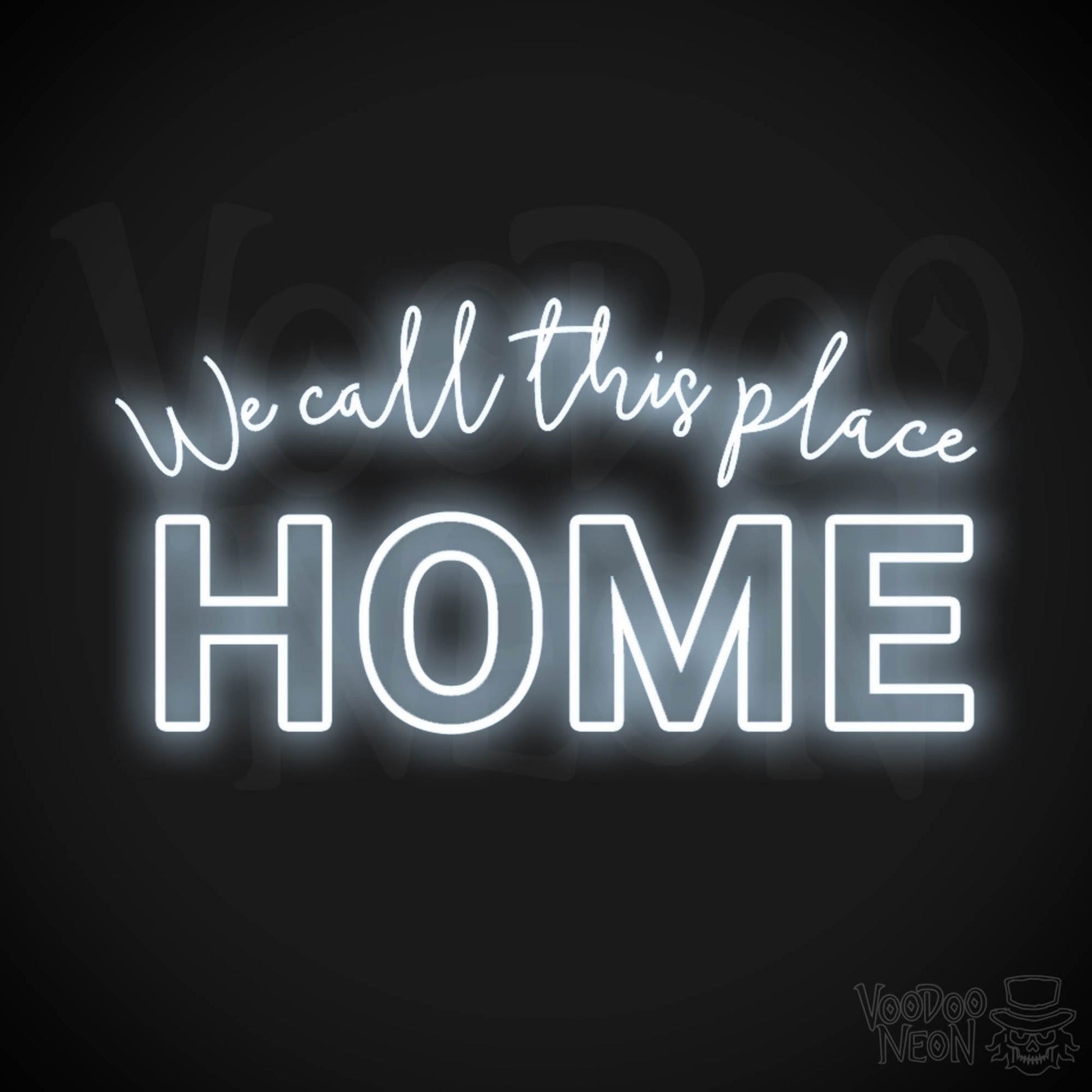 We Call This Place Home Neon Sign - Neon We Call This Place Home  Sign - Wall Art - Color Cool White