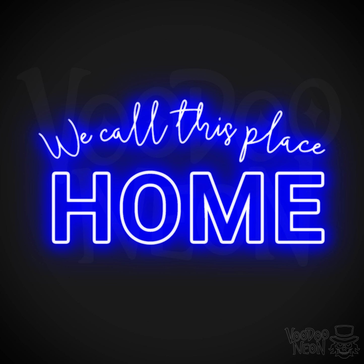 We Call This Place Home Neon Sign - Neon We Call This Place Home  Sign - Wall Art - Color Dark Blue