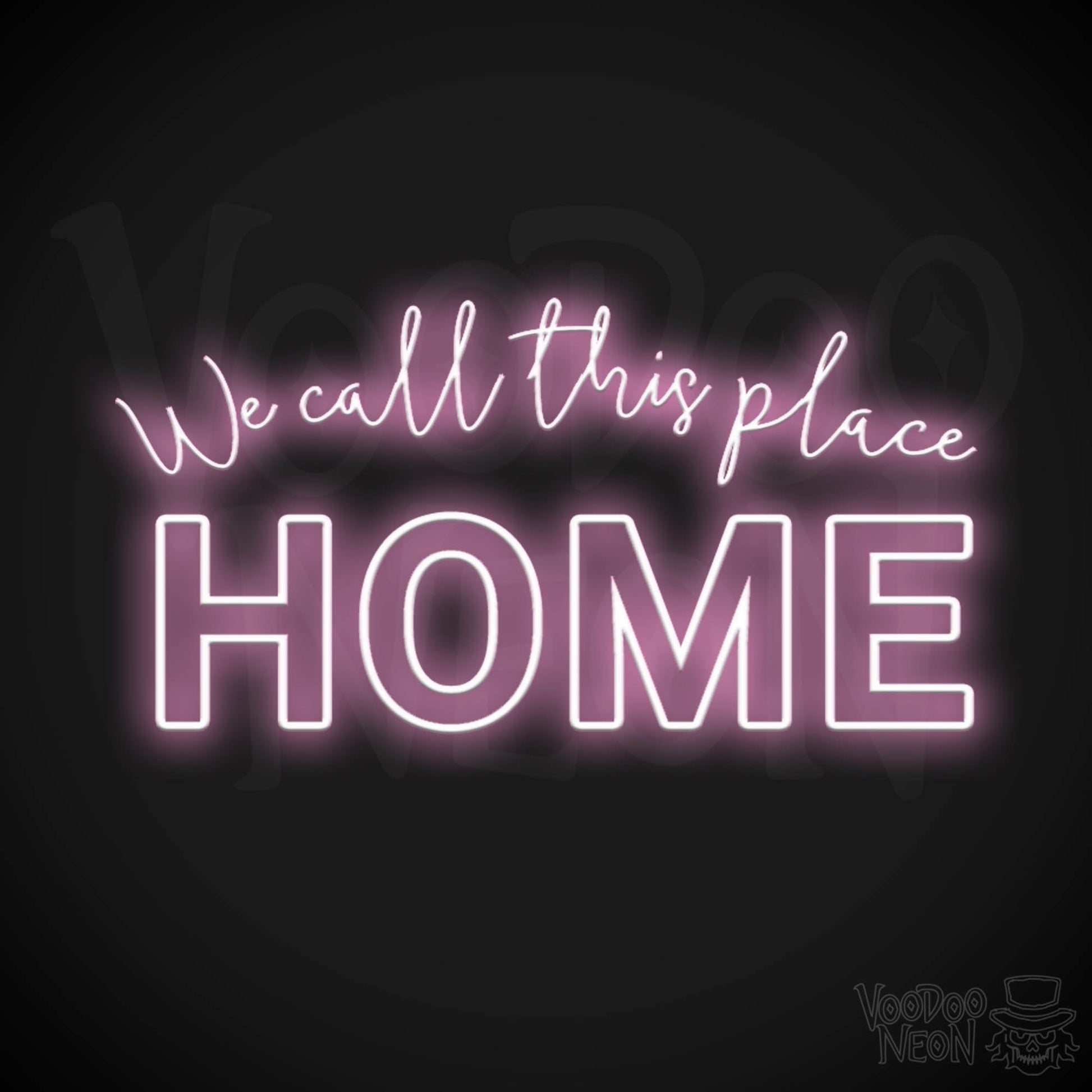 We Call This Place Home Neon Sign - Neon We Call This Place Home  Sign - Wall Art - Color Light Pink