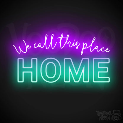 We Call This Place Home Neon Sign - Neon We Call This Place Home  Sign - Wall Art - Color Multi-Color