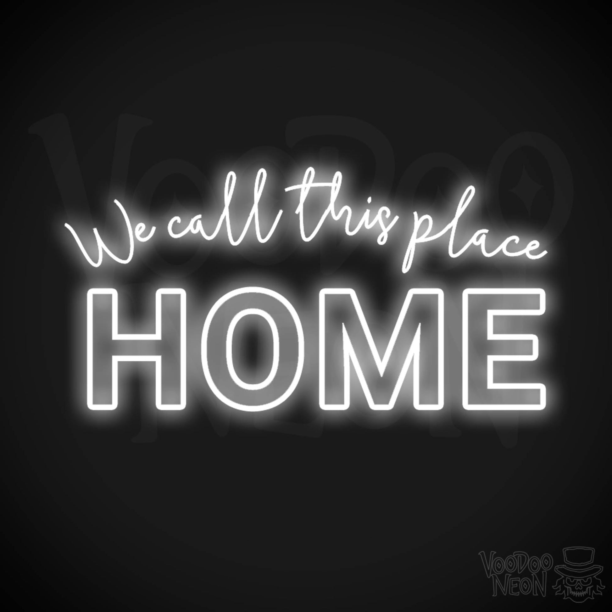 We Call This Place Home Neon Sign - Neon We Call This Place Home  Sign - Wall Art - Color White