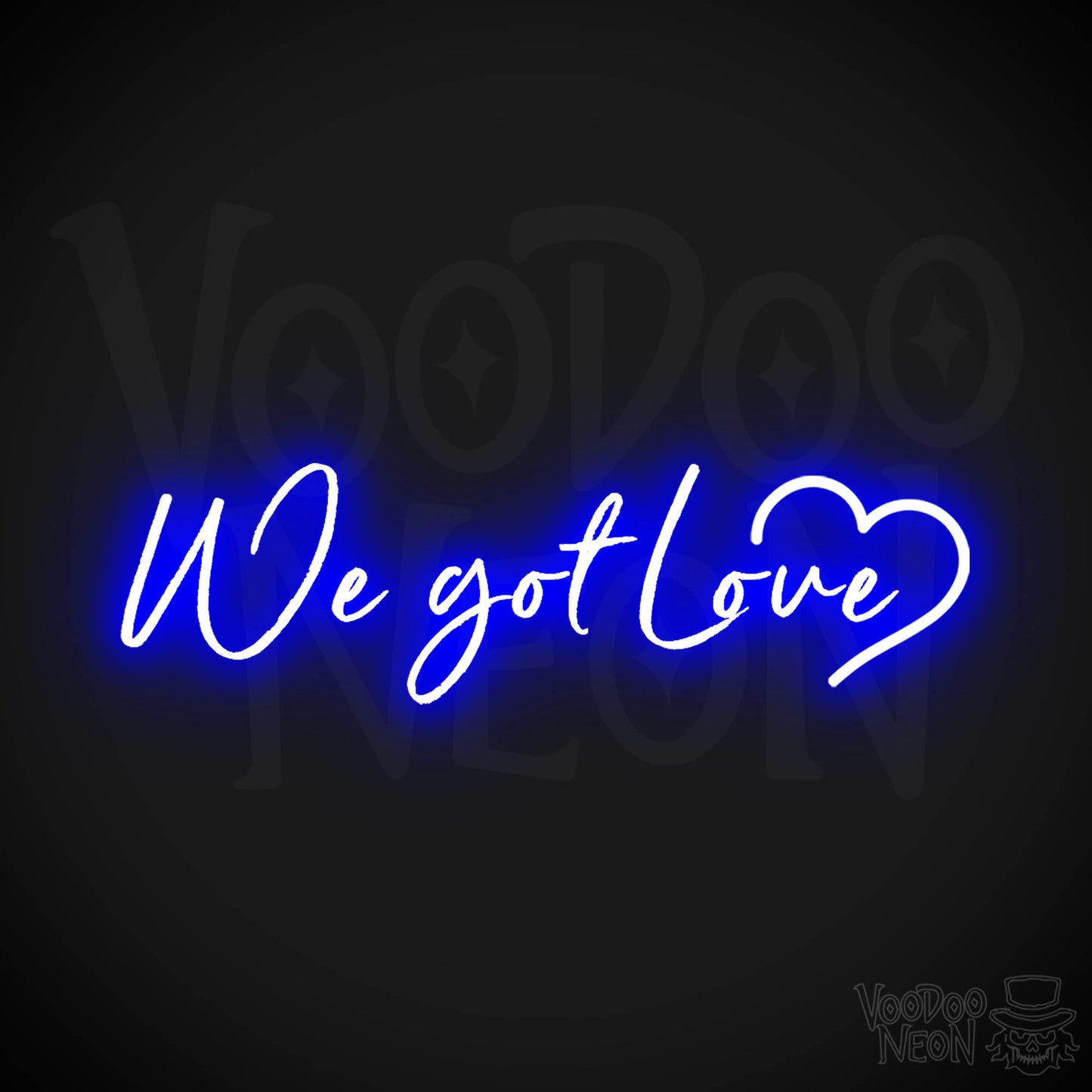 We Got Love Neon Sign - Neon We Got Love Sign - Color Dark Blue