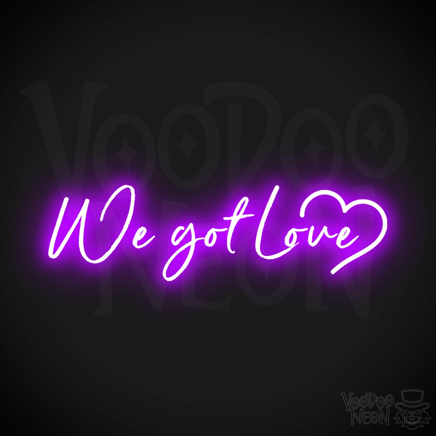 We Got Love Neon Sign - Neon We Got Love Sign - Color Purple