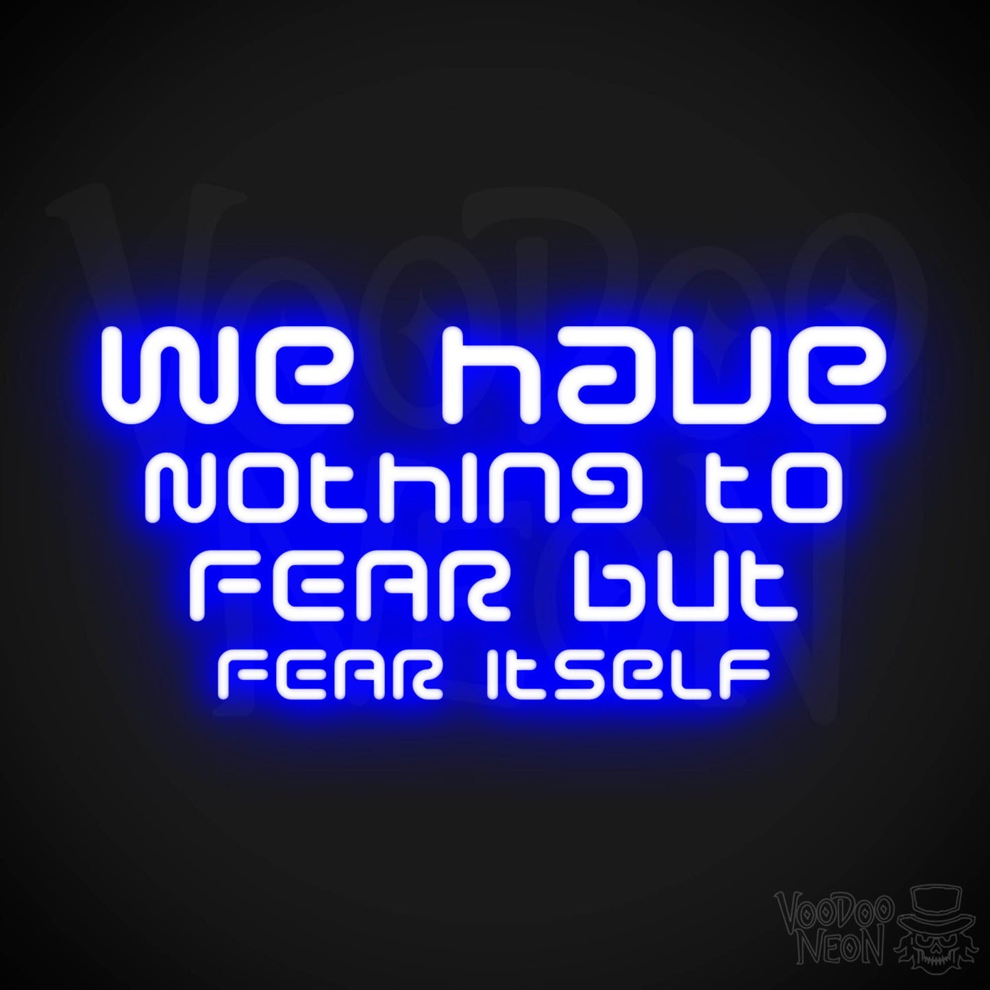 We Have Nothing To Fear But Fear Itself Neon Sign - Quote Sign - Neon Wall Art - Color Dark Blue