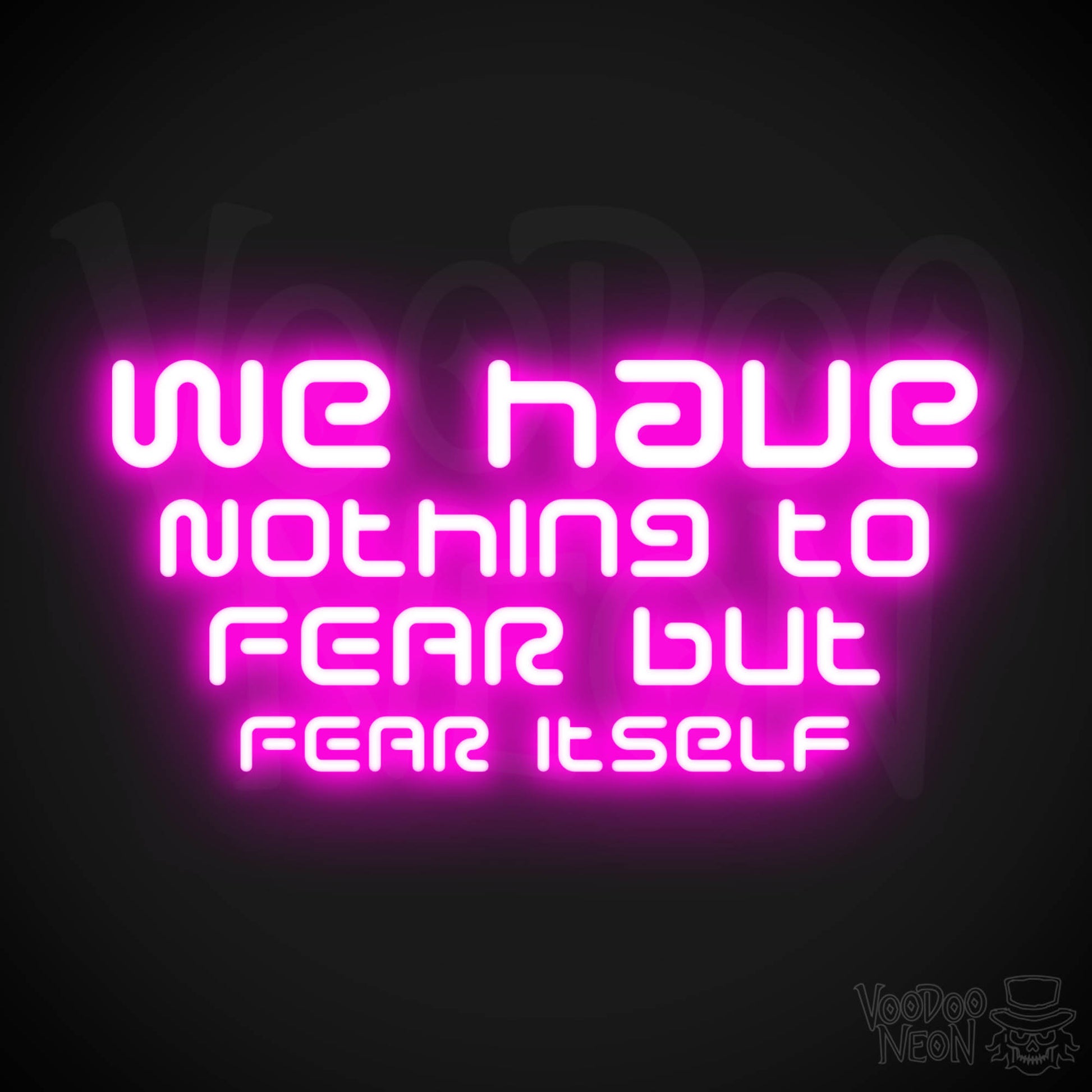 We Have Nothing To Fear But Fear Itself Neon Sign - Quote Sign - Neon Wall Art - Color Pink