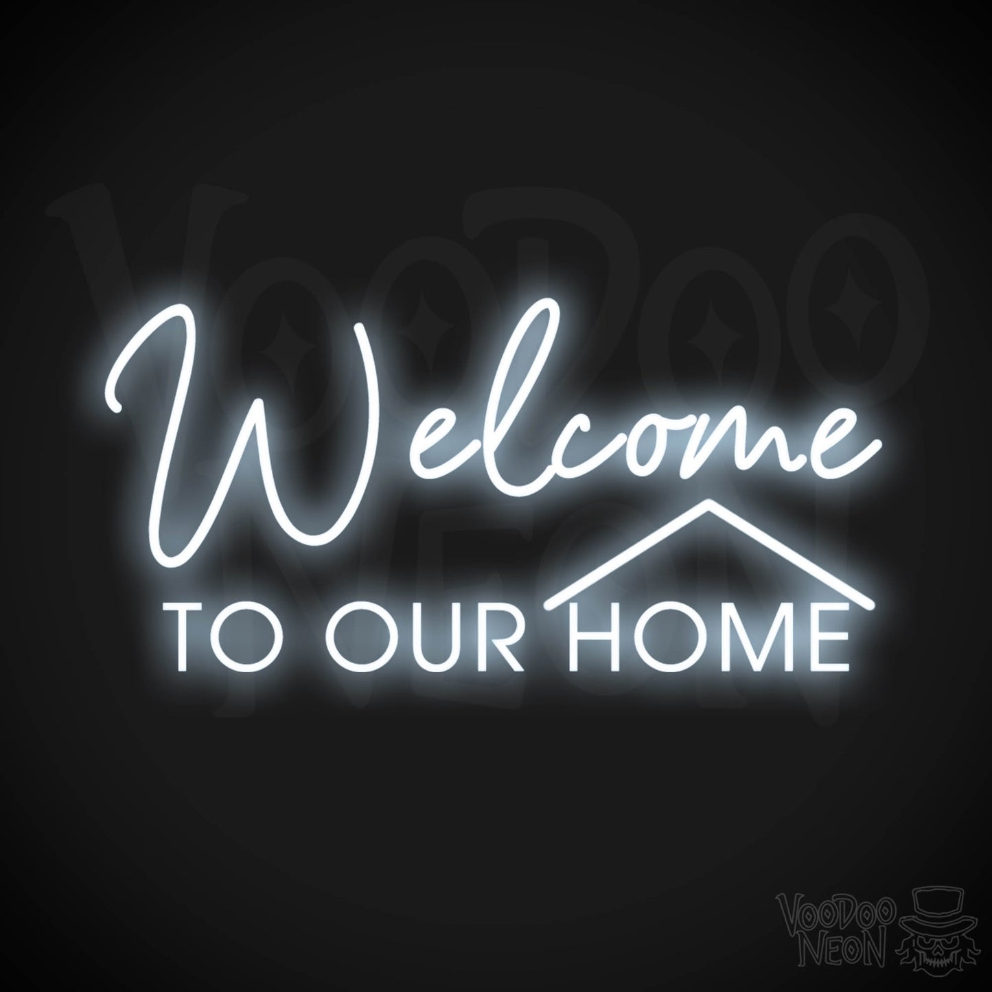 Welcome to Our Home Neon Sign - Welcome to Our Home Sign - Color Cool White