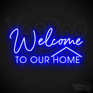 Welcome to Our Home Neon Sign - Welcome to Our Home Sign - Color Dark Blue