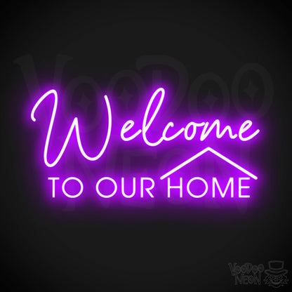Welcome to Our Home Neon Sign - Welcome to Our Home Sign - Color Purple