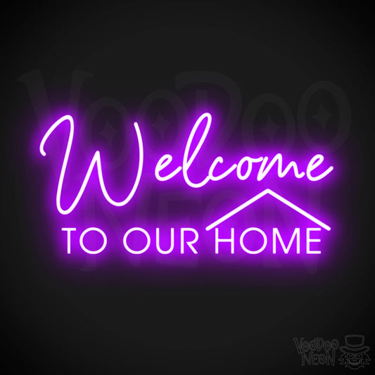 Welcome to Our Home Neon Sign - Welcome to Our Home Sign - Color Purple