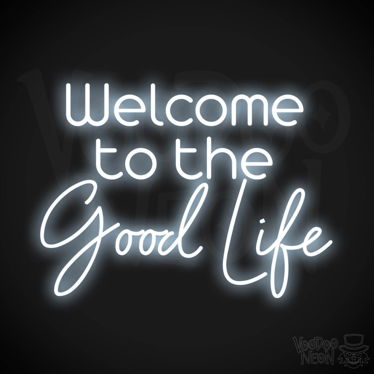 Welcome To The Good Life LED Neon - Cool White
