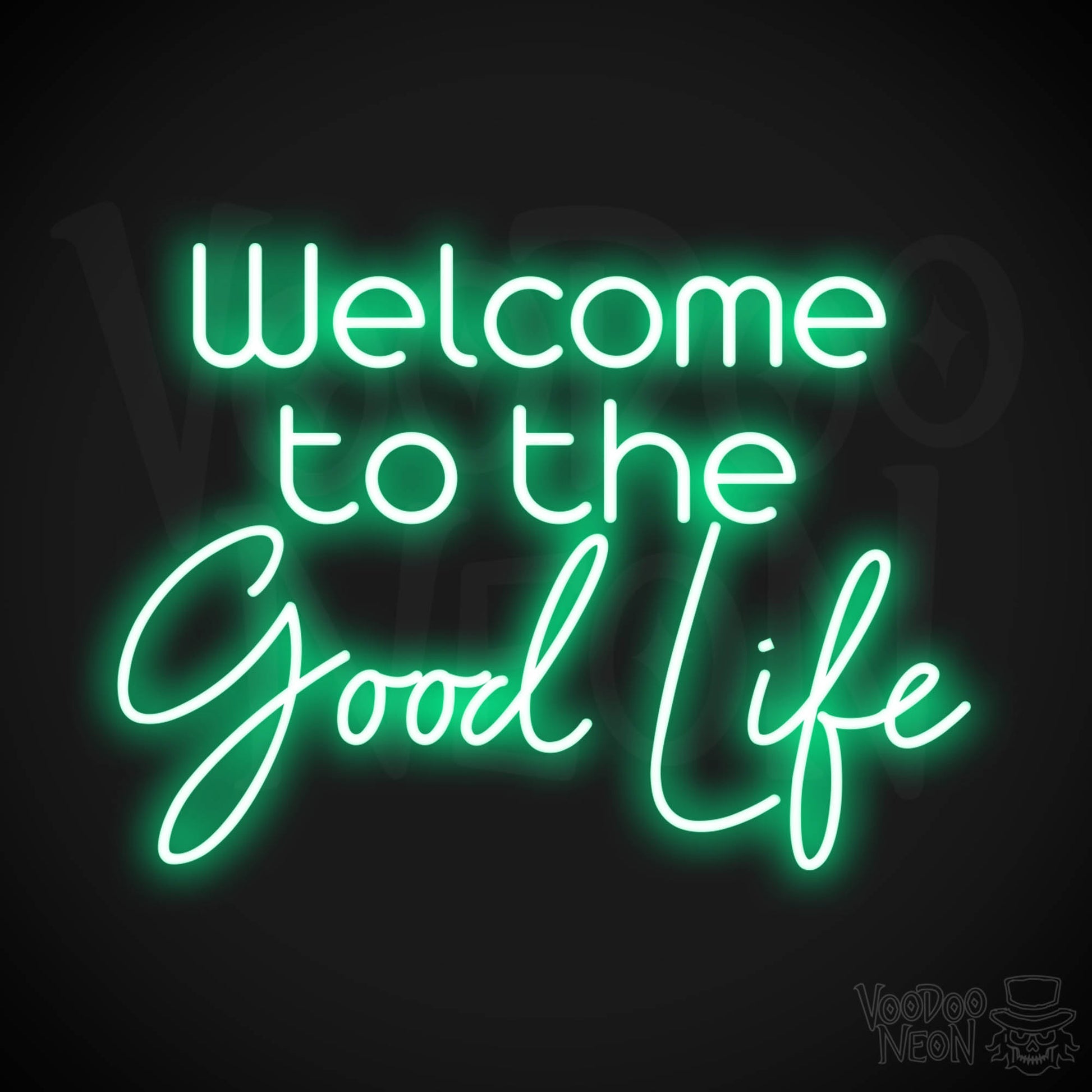 Welcome To The Good Life LED Neon - Green