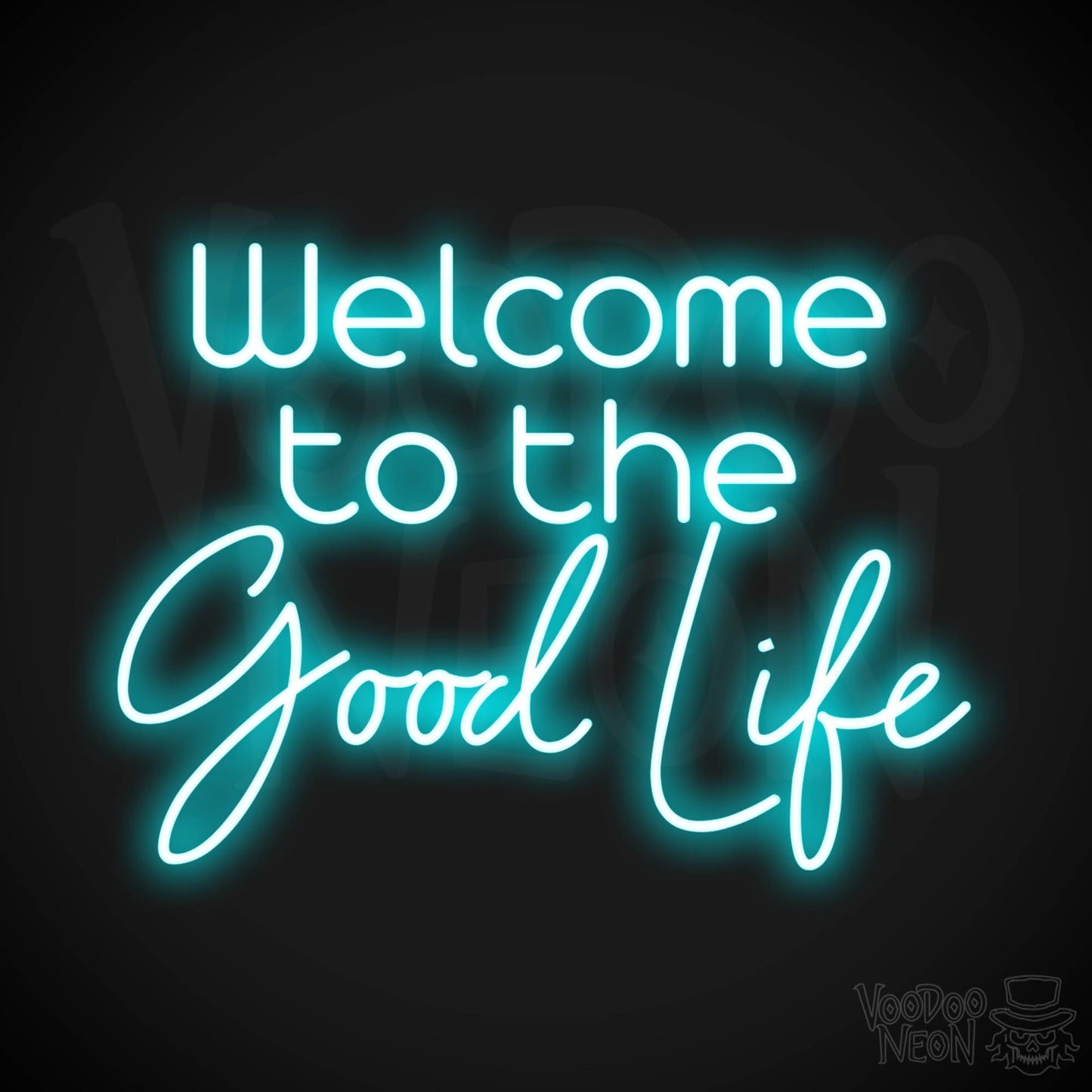 Welcome To The Good Life LED Neon - Ice Blue