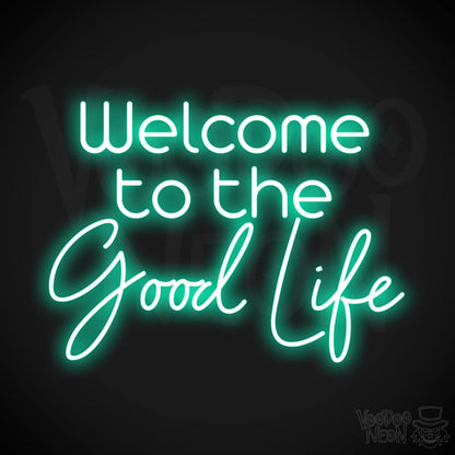 Welcome To The Good Life LED Neon - Light Green