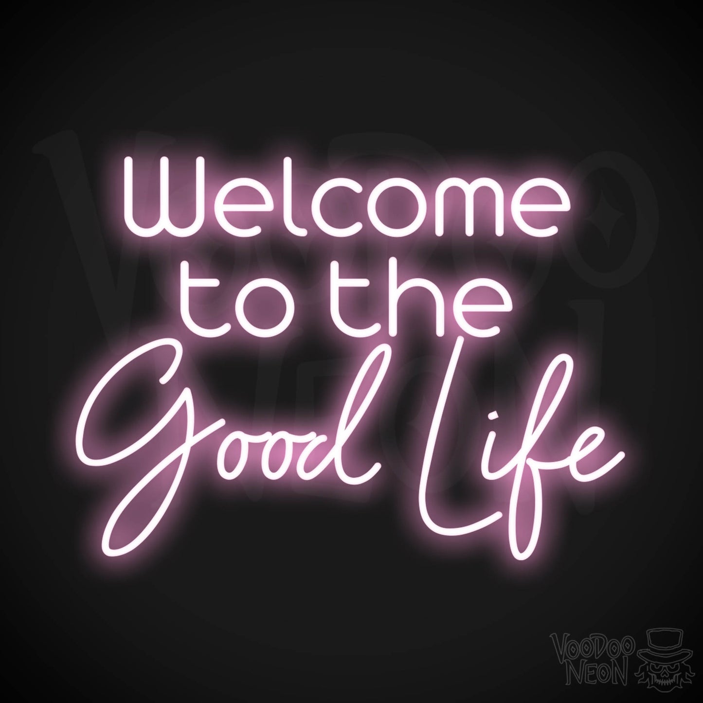 Welcome To The Good Life LED Neon - Light Pink