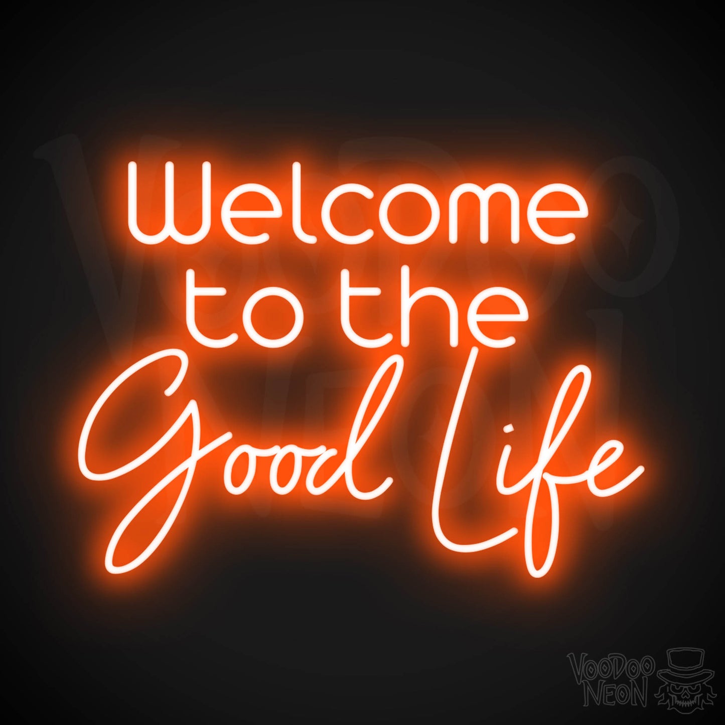Welcome To The Good Life LED Neon - Orange