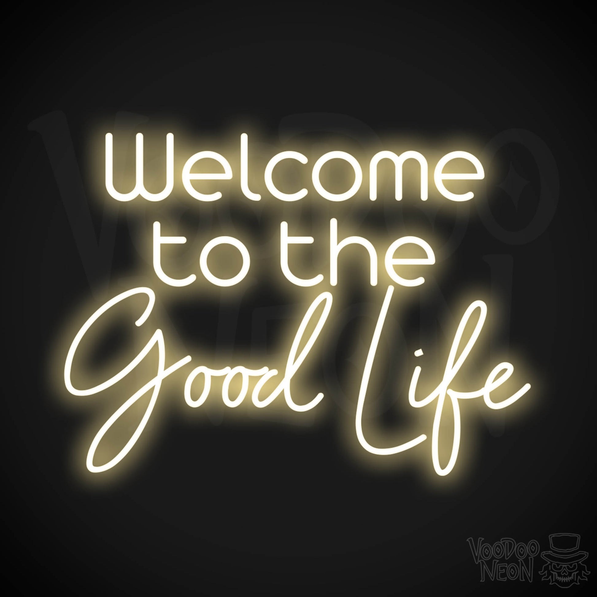 Welcome To The Good Life LED Neon - Warm White