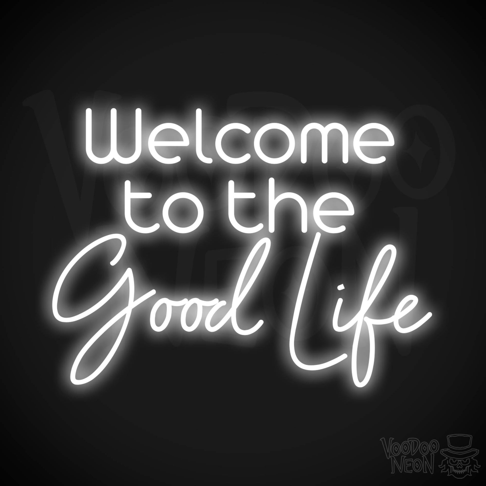 Welcome To The Good Life LED Neon - White