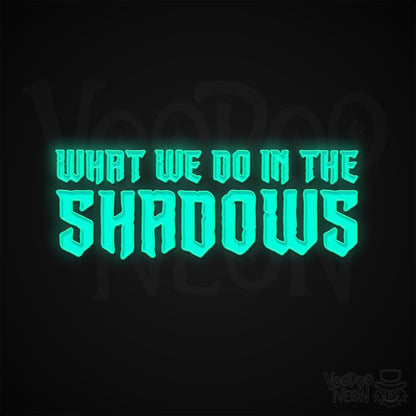 What We Do In the Shadows Neon Sign - Multi-Color - Blackwall