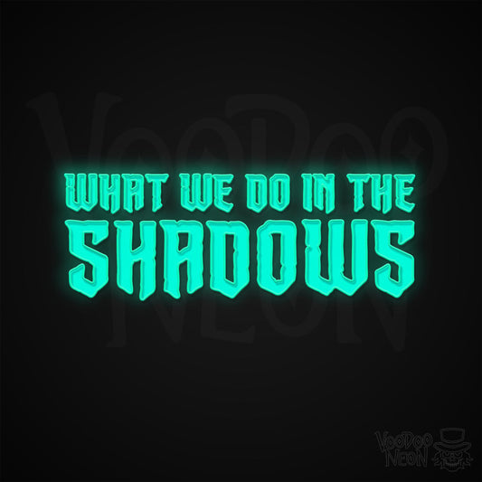 What We Do In the Shadows Neon Sign - Multi-Color - Blackwall