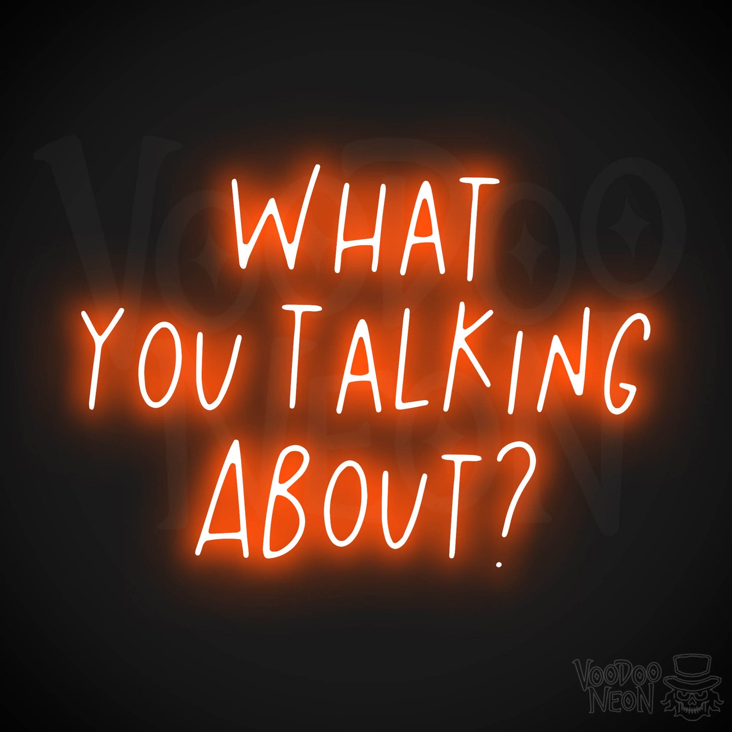 What You Talking About? LED Neon - Orange