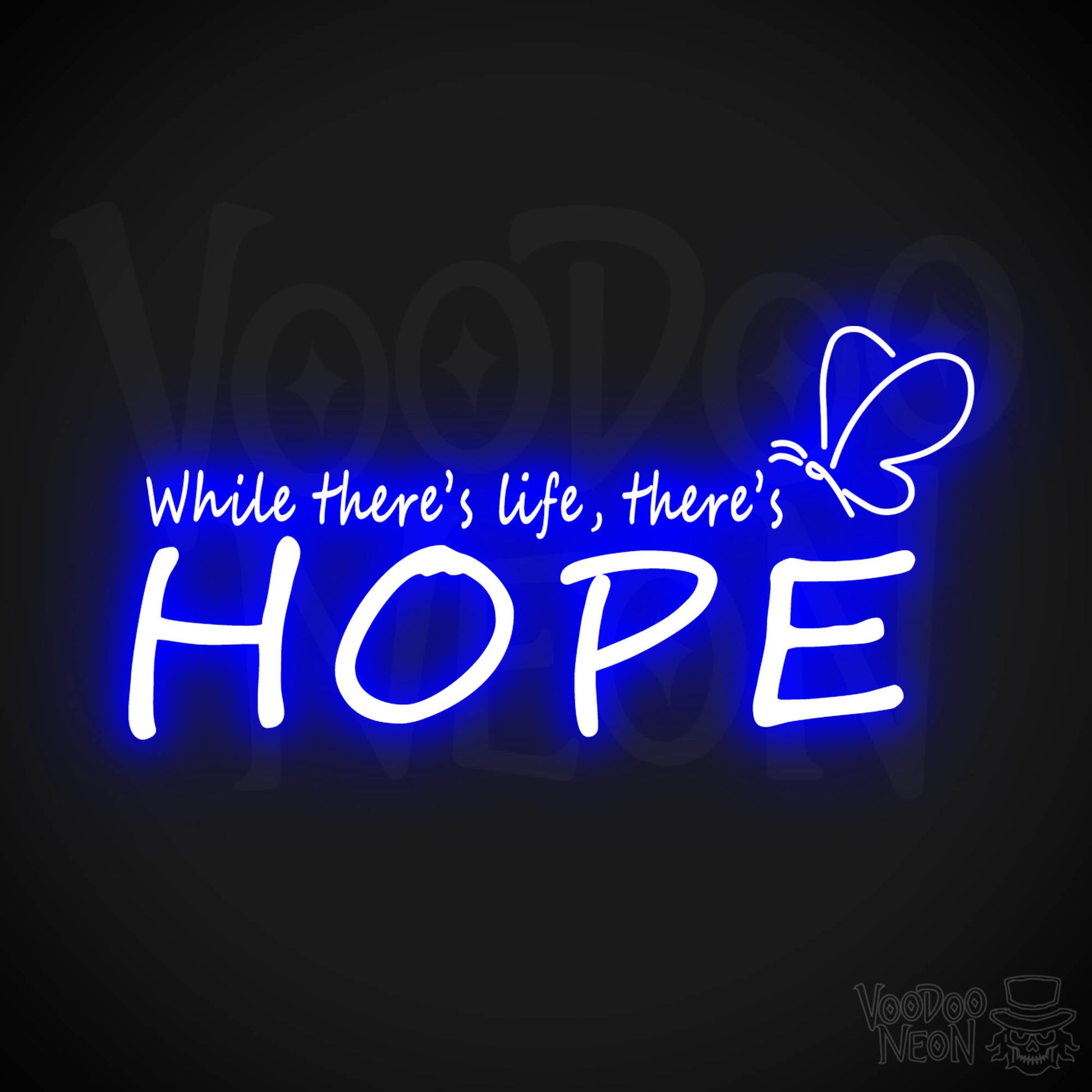 While There’s Life There’s Hope Neon Sign - Wall Art - Color Dark Blue