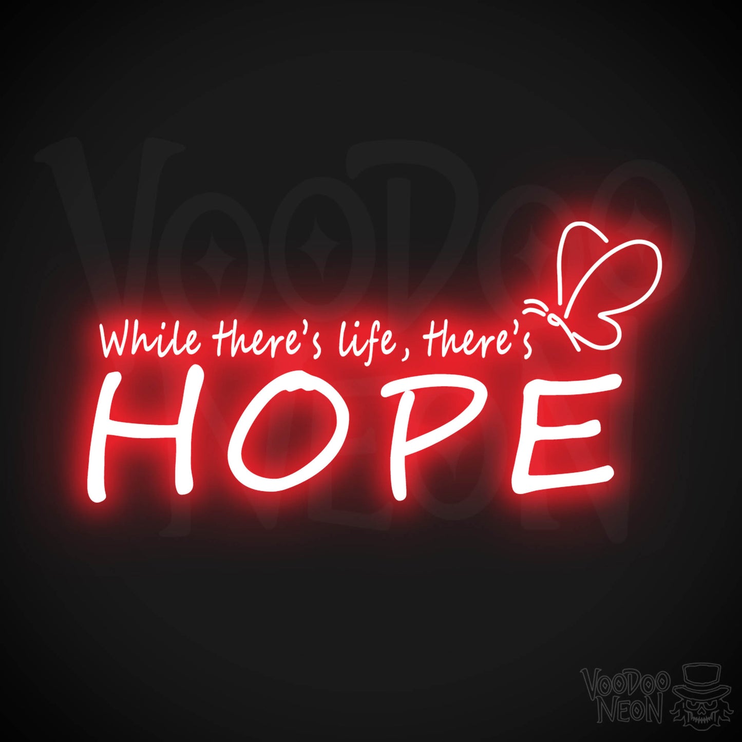 While There’s Life There’s Hope Neon Sign - Wall Art - Color Red