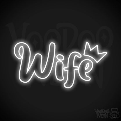 Wife Neon Sign - Neon Wife Sign - Color White