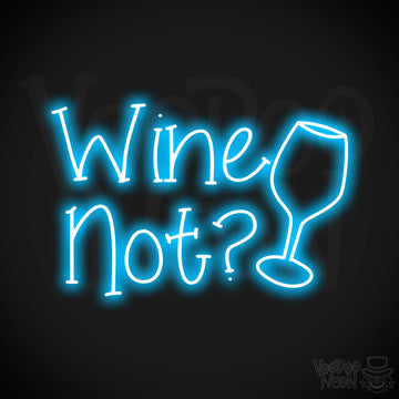 Wine Not? Neon Sign - Dark Blue