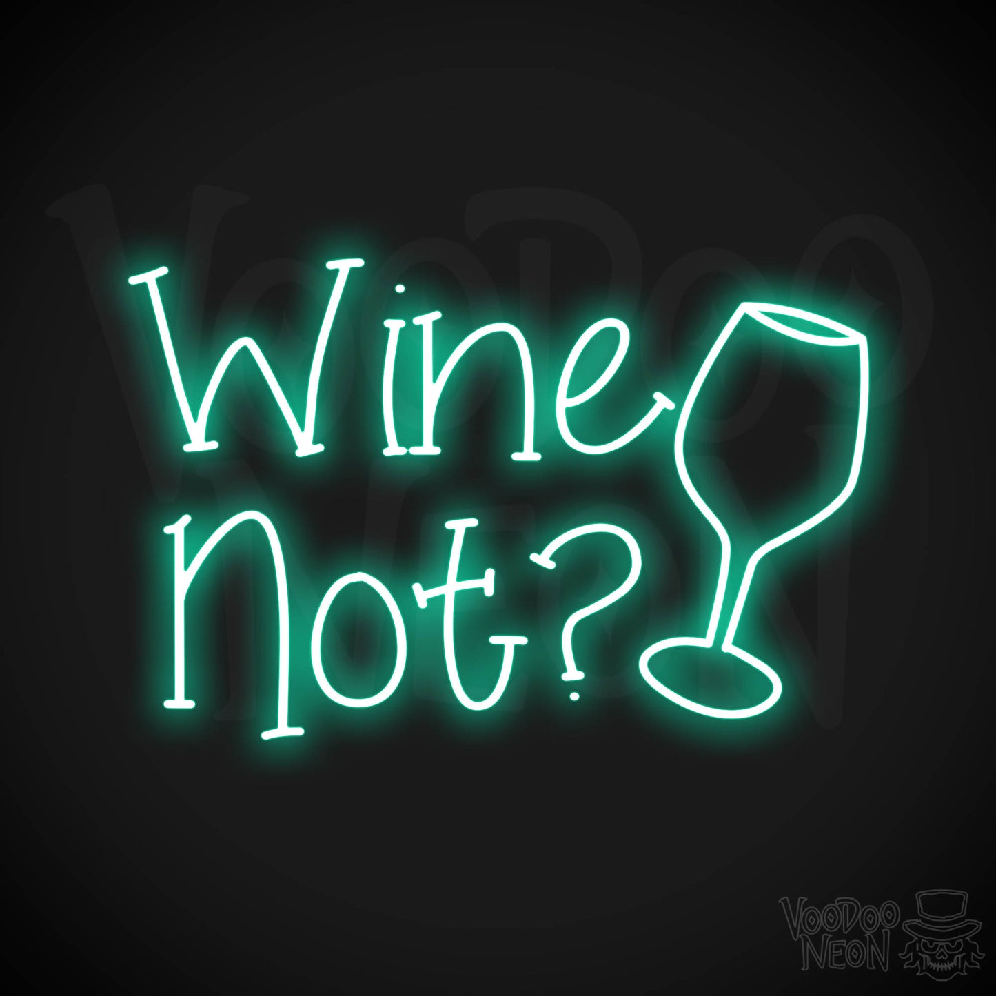 Wine Not? Neon Sign - Light Green