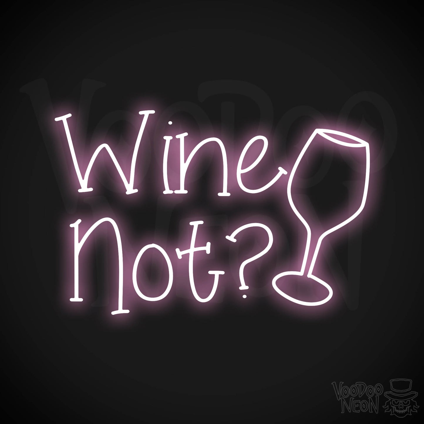 Wine Not? Neon Sign - Light Pink