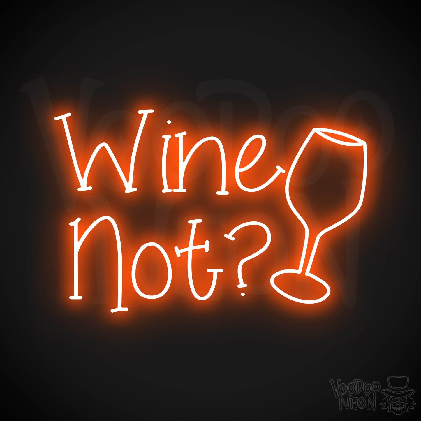 Wine Not? Neon Sign - Orange