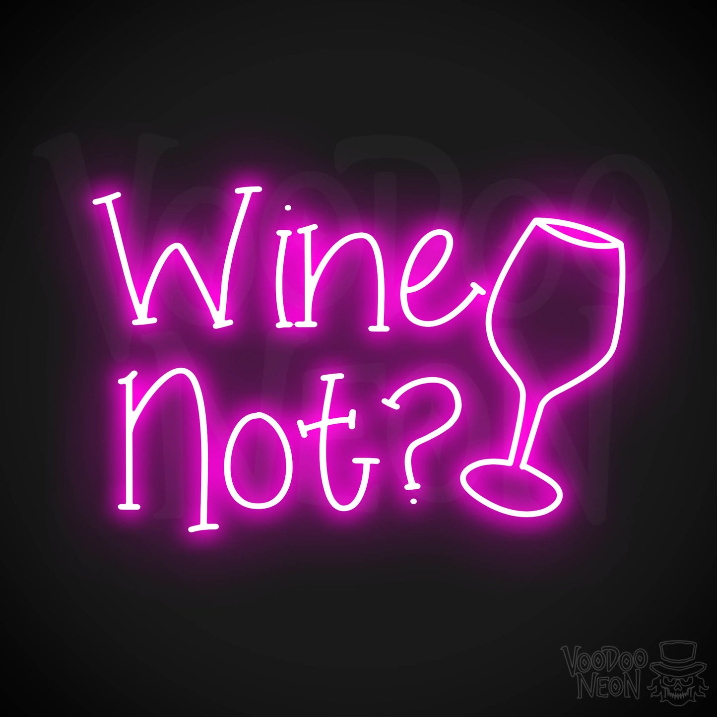 Wine Not? Neon Sign - Pink