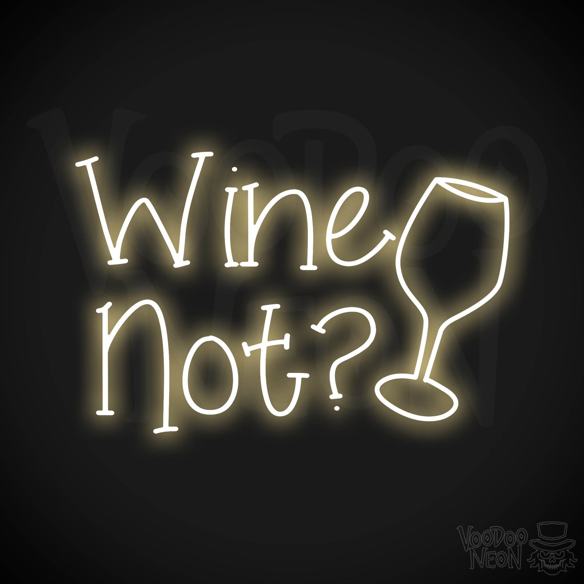 Wine Not? Neon Sign - Warm White