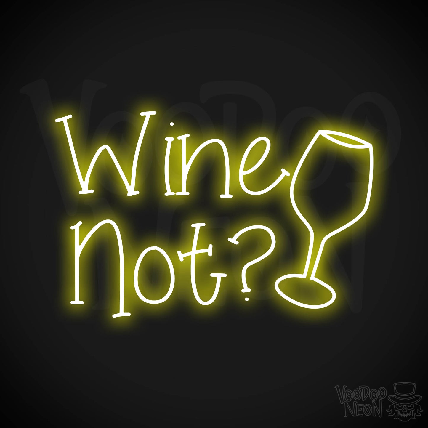 Wine Not? Neon Sign - Yellow